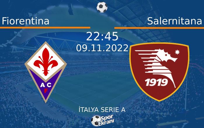 09 Kasım 2022 Fiorentina vs Salernitana maçı Hangi Kanalda Saat Kaçta Yayınlanacak? 09 Kasım 2022 Fiorentina vs Salernitana maçı Hangi Kanalda Saat Kaçta Yayınlanacak?