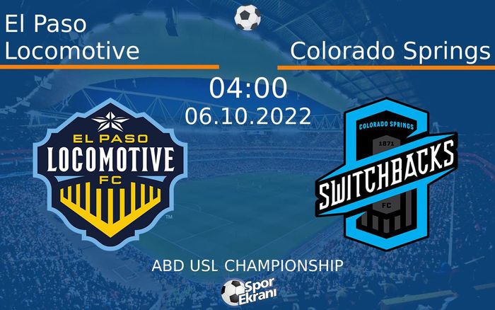 06 Ekim 2022 El Paso Locomotive vs Colorado Springs maçı Hangi Kanalda Saat Kaçta Yayınlanacak? 06 Ekim 2022 El Paso Locomotive vs Colorado Springs maçı Hangi Kanalda Saat Kaçta Yayınlanacak?