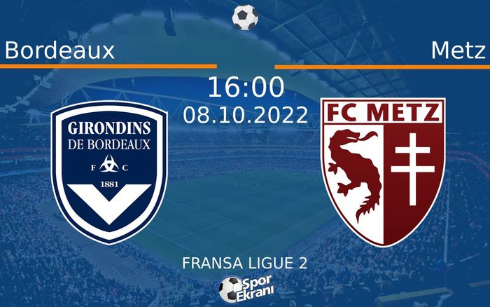08 Ekim 2022 Bordeaux vs Metz maçı Hangi Kanalda Saat Kaçta Yayınlanacak? 08 Ekim 2022 Bordeaux vs Metz maçı Hangi Kanalda Saat Kaçta Yayınlanacak?