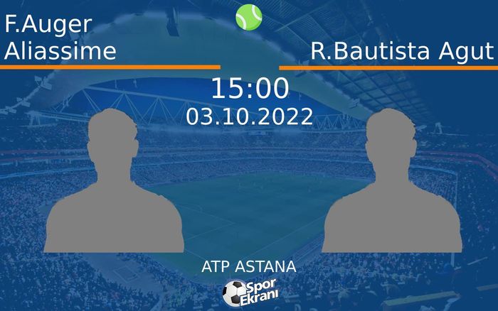 03 Ekim 2022 F.Auger Aliassime vs R.Bautista Agut maçı Hangi Kanalda Saat Kaçta Yayınlanacak? 03 Ekim 2022 F.Auger Aliassime vs R.Bautista Agut maçı Hangi Kanalda Saat Kaçta Yayınlanacak?