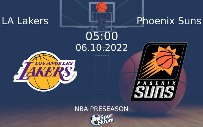 06 Ekim 2022 LA Lakers vs Phoenix Suns maçı Hangi Kanalda Saat Kaçta Yayınlanacak? 06 Ekim 2022 LA Lakers vs Phoenix Suns maçı Hangi Kanalda Saat Kaçta Yayınlanacak?