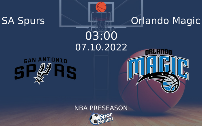 07 Ekim 2022 SA Spurs vs Orlando Magic maçı Hangi Kanalda Saat Kaçta Yayınlanacak? 07 Ekim 2022 SA Spurs vs Orlando Magic maçı Hangi Kanalda Saat Kaçta Yayınlanacak?