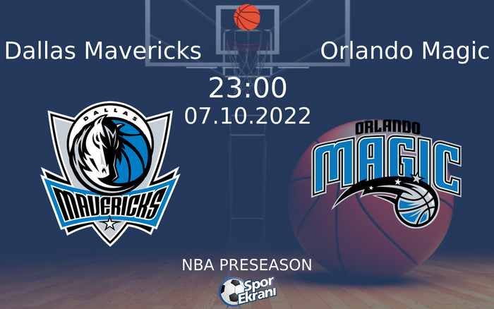 07 Ekim 2022 Dallas Mavericks vs Orlando Magic maçı Hangi Kanalda Saat Kaçta Yayınlanacak? 07 Ekim 2022 Dallas Mavericks vs Orlando Magic maçı Hangi Kanalda Saat Kaçta Yayınlanacak?