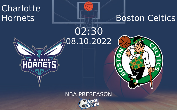 08 Ekim 2022 Charlotte Hornets vs Boston Celtics maçı Hangi Kanalda Saat Kaçta Yayınlanacak? 08 Ekim 2022 Charlotte Hornets vs Boston Celtics maçı Hangi Kanalda Saat Kaçta Yayınlanacak?