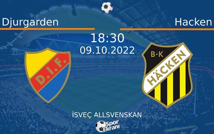 09 Ekim 2022 Djurgarden vs Hacken maçı Hangi Kanalda Saat Kaçta Yayınlanacak? 09 Ekim 2022 Djurgarden vs Hacken maçı Hangi Kanalda Saat Kaçta Yayınlanacak?