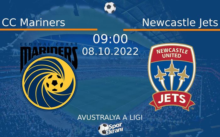 08 Ekim 2022 CC Mariners vs Newcastle Jets maçı Hangi Kanalda Saat Kaçta Yayınlanacak? 08 Ekim 2022 CC Mariners vs Newcastle Jets maçı Hangi Kanalda Saat Kaçta Yayınlanacak?