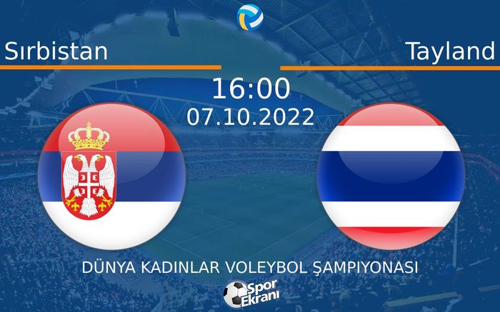 07 Ekim 2022 Sırbistan vs Tayland maçı Hangi Kanalda Saat Kaçta Yayınlanacak? 07 Ekim 2022 Sırbistan vs Tayland maçı Hangi Kanalda Saat Kaçta Yayınlanacak?