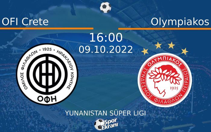 09 Ekim 2022 OFI Crete vs Olympiakos maçı Hangi Kanalda Saat Kaçta Yayınlanacak? 09 Ekim 2022 OFI Crete vs Olympiakos maçı Hangi Kanalda Saat Kaçta Yayınlanacak?