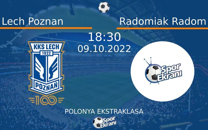 09 Ekim 2022 Lech Poznan vs Radomiak Radom maçı Hangi Kanalda Saat Kaçta Yayınlanacak? 09 Ekim 2022 Lech Poznan vs Radomiak Radom maçı Hangi Kanalda Saat Kaçta Yayınlanacak?