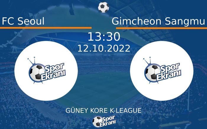 12 Ekim 2022 FC Seoul vs Gimcheon Sangmu maçı Hangi Kanalda Saat Kaçta Yayınlanacak? 12 Ekim 2022 FC Seoul vs Gimcheon Sangmu maçı Hangi Kanalda Saat Kaçta Yayınlanacak?