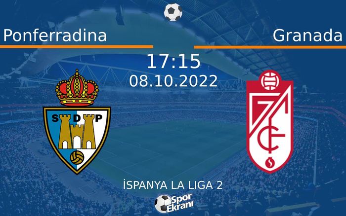 08 Ekim 2022 Ponferradina vs Granada maçı Hangi Kanalda Saat Kaçta Yayınlanacak? 08 Ekim 2022 Ponferradina vs Granada maçı Hangi Kanalda Saat Kaçta Yayınlanacak?