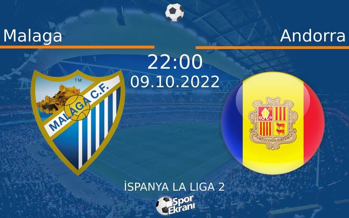 09 Ekim 2022 Malaga vs Andorra maçı Hangi Kanalda Saat Kaçta Yayınlanacak? 09 Ekim 2022 Malaga vs Andorra maçı Hangi Kanalda Saat Kaçta Yayınlanacak?