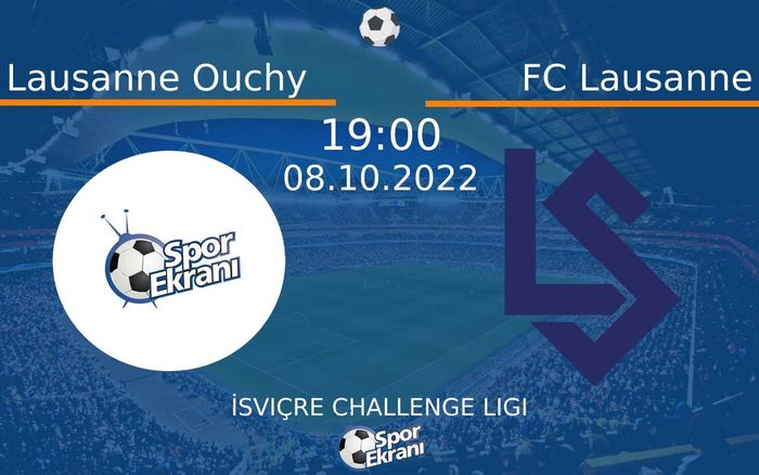 08 Ekim 2022 Lausanne Ouchy vs FC Lausanne maçı Hangi Kanalda Saat Kaçta Yayınlanacak? 08 Ekim 2022 Lausanne Ouchy vs FC Lausanne maçı Hangi Kanalda Saat Kaçta Yayınlanacak?