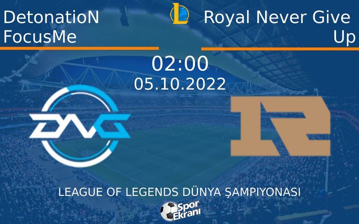 05 Ekim 2022 DetonatioN FocusMe vs Royal Never Give Up maçı Hangi Kanalda Saat Kaçta Yayınlanacak? 05 Ekim 2022 DetonatioN FocusMe vs Royal Never Give Up maçı Hangi Kanalda Saat Kaçta Yayınlanacak?