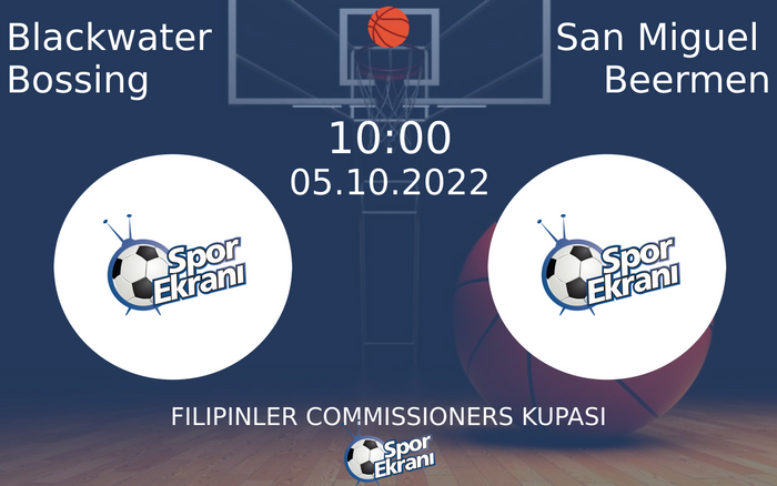05 Ekim 2022 Blackwater Bossing vs San Miguel Beermen maçı Hangi Kanalda Saat Kaçta Yayınlanacak? 05 Ekim 2022 Blackwater Bossing vs San Miguel Beermen maçı Hangi Kanalda Saat Kaçta Yayınlanacak?