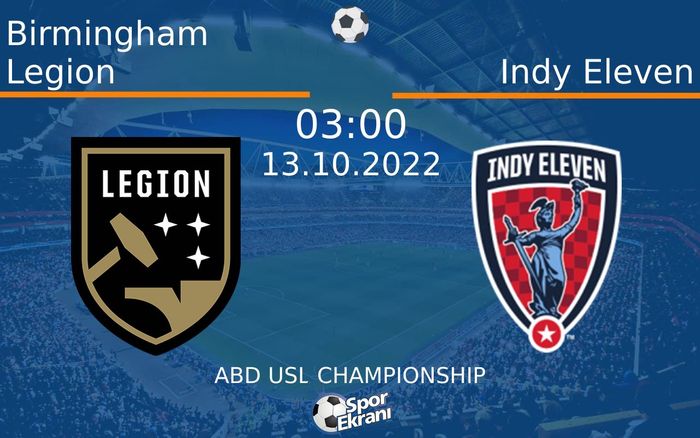 13 Ekim 2022 Birmingham Legion vs Indy Eleven maçı Hangi Kanalda Saat Kaçta Yayınlanacak? 13 Ekim 2022 Birmingham Legion vs Indy Eleven maçı Hangi Kanalda Saat Kaçta Yayınlanacak?