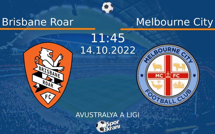 14 Ekim 2022 Brisbane Roar vs Melbourne City maçı Hangi Kanalda Saat Kaçta Yayınlanacak? 14 Ekim 2022 Brisbane Roar vs Melbourne City maçı Hangi Kanalda Saat Kaçta Yayınlanacak?