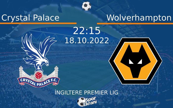 18 Ekim 2022 Crystal Palace vs Wolverhampton maçı Hangi Kanalda Saat Kaçta Yayınlanacak? 18 Ekim 2022 Crystal Palace vs Wolverhampton maçı Hangi Kanalda Saat Kaçta Yayınlanacak?