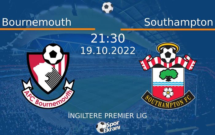 19 Ekim 2022 Bournemouth vs Southampton maçı Hangi Kanalda Saat Kaçta Yayınlanacak? 19 Ekim 2022 Bournemouth vs Southampton maçı Hangi Kanalda Saat Kaçta Yayınlanacak?
