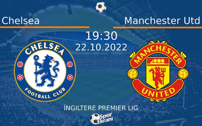 22 Ekim 2022 Chelsea vs Manchester Utd maçı Hangi Kanalda Saat Kaçta Yayınlanacak? 22 Ekim 2022 Chelsea vs Manchester Utd maçı Hangi Kanalda Saat Kaçta Yayınlanacak?