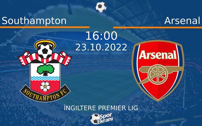 23 Ekim 2022 Southampton vs Arsenal maçı Hangi Kanalda Saat Kaçta Yayınlanacak? 23 Ekim 2022 Southampton vs Arsenal maçı Hangi Kanalda Saat Kaçta Yayınlanacak?