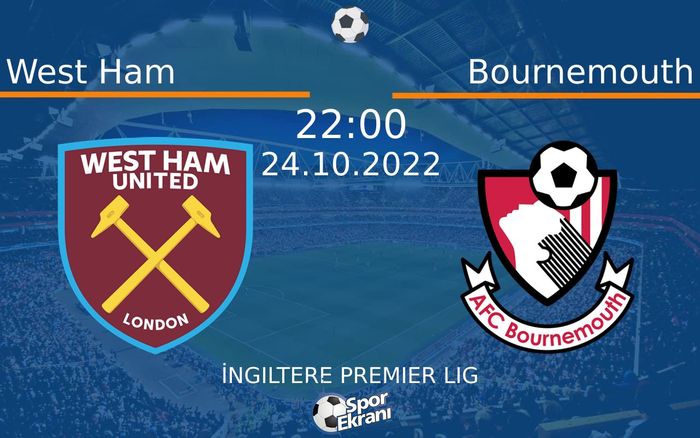 24 Ekim 2022 West Ham vs Bournemouth maçı Hangi Kanalda Saat Kaçta Yayınlanacak? 24 Ekim 2022 West Ham vs Bournemouth maçı Hangi Kanalda Saat Kaçta Yayınlanacak?