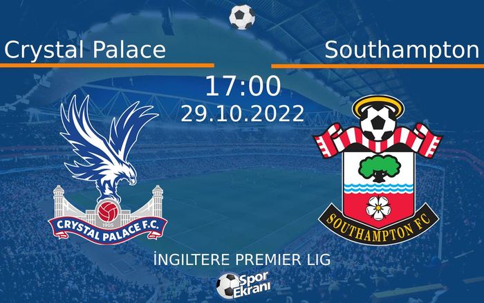 29 Ekim 2022 Crystal Palace vs Southampton maçı Hangi Kanalda Saat Kaçta Yayınlanacak? 29 Ekim 2022 Crystal Palace vs Southampton maçı Hangi Kanalda Saat Kaçta Yayınlanacak?