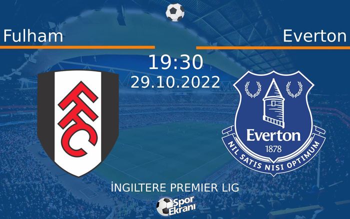 29 Ekim 2022 Fulham vs Everton maçı Hangi Kanalda Saat Kaçta Yayınlanacak? 29 Ekim 2022 Fulham vs Everton maçı Hangi Kanalda Saat Kaçta Yayınlanacak?