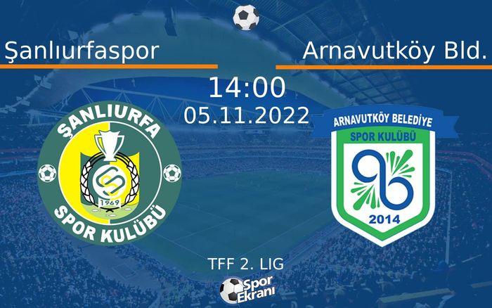 05 Kasım 2022 Şanlıurfaspor vs Arnavutköy Bld. maçı Hangi Kanalda Saat Kaçta Yayınlanacak? 05 Kasım 2022 Şanlıurfaspor vs Arnavutköy Bld. maçı Hangi Kanalda Saat Kaçta Yayınlanacak?