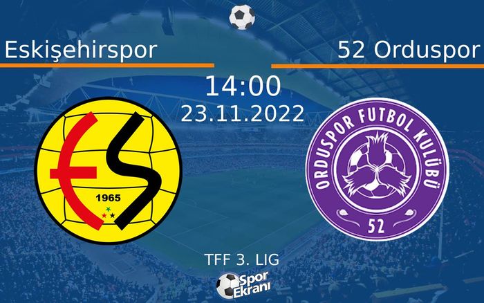 23 Kasım 2022 Eskişehirspor vs 52 Orduspor maçı Hangi Kanalda Saat Kaçta Yayınlanacak? 23 Kasım 2022 Eskişehirspor vs 52 Orduspor maçı Hangi Kanalda Saat Kaçta Yayınlanacak?