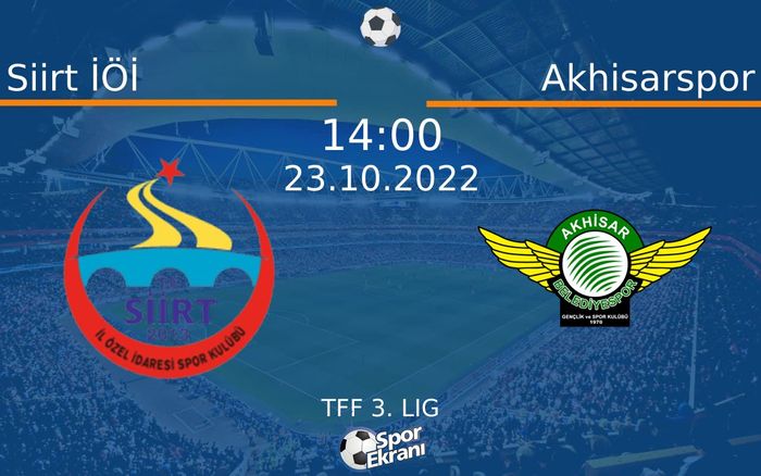 23 Ekim 2022 Siirt İÖİ vs Akhisarspor maçı Hangi Kanalda Saat Kaçta Yayınlanacak? 23 Ekim 2022 Siirt İÖİ vs Akhisarspor maçı Hangi Kanalda Saat Kaçta Yayınlanacak?
