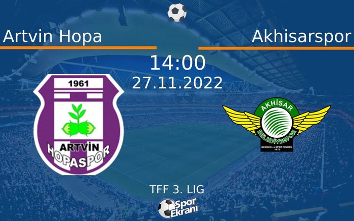 27 Kasım 2022 Artvin Hopa vs Akhisarspor maçı Hangi Kanalda Saat Kaçta Yayınlanacak? 27 Kasım 2022 Artvin Hopa vs Akhisarspor maçı Hangi Kanalda Saat Kaçta Yayınlanacak?