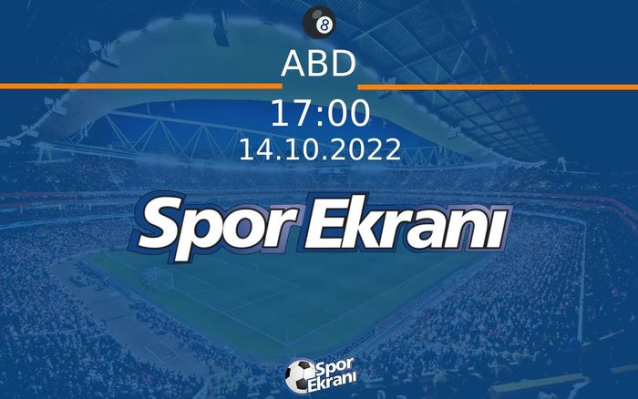 14 Ekim 2022 US Open Pool Şampiyonasi - ABD Hangi Kanalda Saat Kaçta Yayınlanacak? 14 Ekim 2022 US Open Pool Şampiyonasi - ABD Hangi Kanalda Saat Kaçta Yayınlanacak?