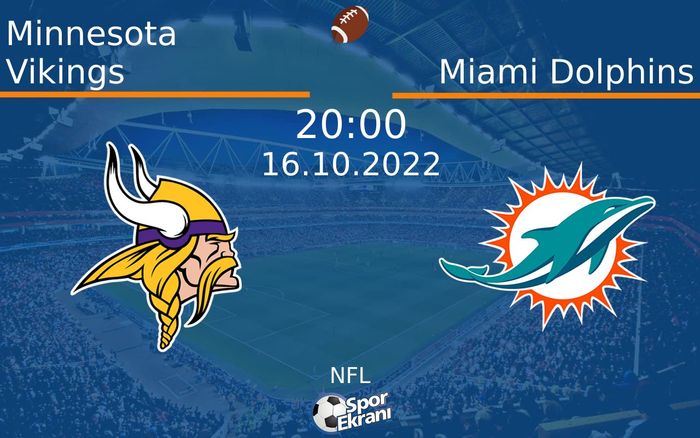 16 Ekim 2022 Minnesota Vikings vs Miami Dolphins maçı Hangi Kanalda Saat Kaçta Yayınlanacak? 16 Ekim 2022 Minnesota Vikings vs Miami Dolphins maçı Hangi Kanalda Saat Kaçta Yayınlanacak?