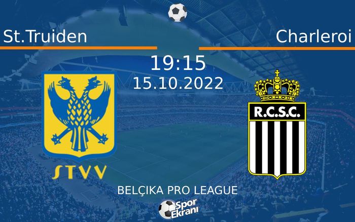 15 Ekim 2022 St.Truiden vs Charleroi maçı Hangi Kanalda Saat Kaçta Yayınlanacak? 15 Ekim 2022 St.Truiden vs Charleroi maçı Hangi Kanalda Saat Kaçta Yayınlanacak?