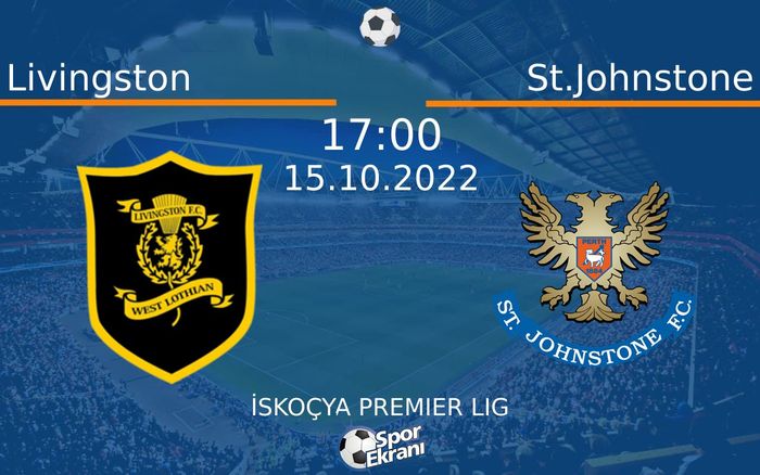 15 Ekim 2022 Livingston vs St.Johnstone maçı Hangi Kanalda Saat Kaçta Yayınlanacak? 15 Ekim 2022 Livingston vs St.Johnstone maçı Hangi Kanalda Saat Kaçta Yayınlanacak?