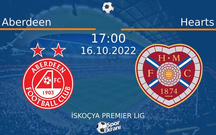 16 Ekim 2022 Aberdeen vs Hearts maçı Hangi Kanalda Saat Kaçta Yayınlanacak? 16 Ekim 2022 Aberdeen vs Hearts maçı Hangi Kanalda Saat Kaçta Yayınlanacak?