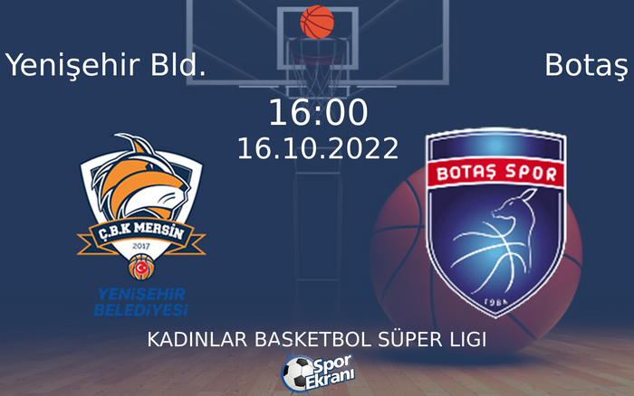 16 Ekim 2022 Yenişehir Bld. vs Botaş maçı Hangi Kanalda Saat Kaçta Yayınlanacak? 16 Ekim 2022 Yenişehir Bld. vs Botaş maçı Hangi Kanalda Saat Kaçta Yayınlanacak?