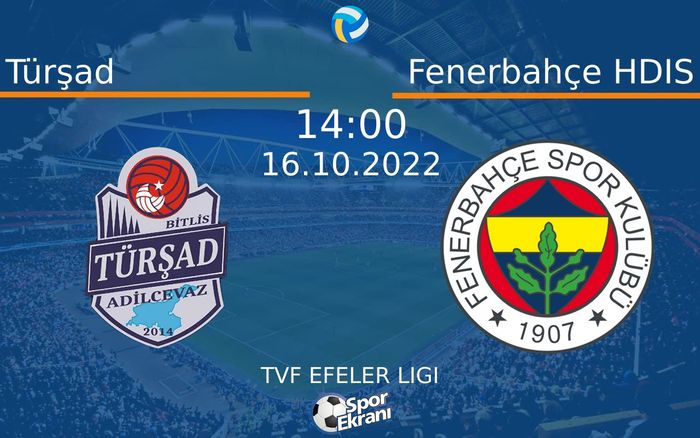 16 Ekim 2022 Türşad vs Fenerbahçe HDIS maçı Hangi Kanalda Saat Kaçta Yayınlanacak? 16 Ekim 2022 Türşad vs Fenerbahçe HDIS maçı Hangi Kanalda Saat Kaçta Yayınlanacak?