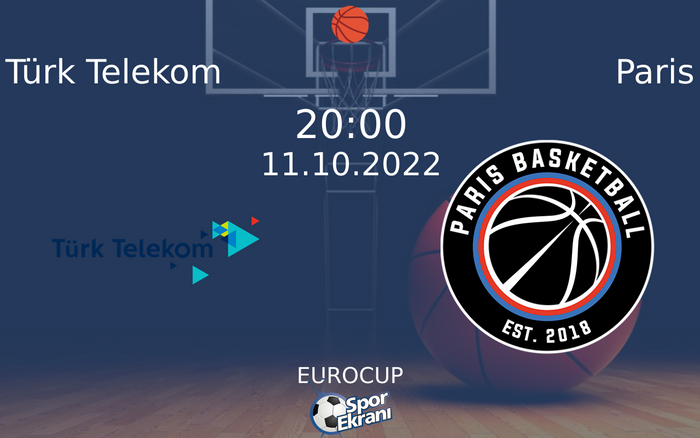 11 Ekim 2022 Türk Telekom vs Paris maçı Hangi Kanalda Saat Kaçta Yayınlanacak? 11 Ekim 2022 Türk Telekom vs Paris maçı Hangi Kanalda Saat Kaçta Yayınlanacak?