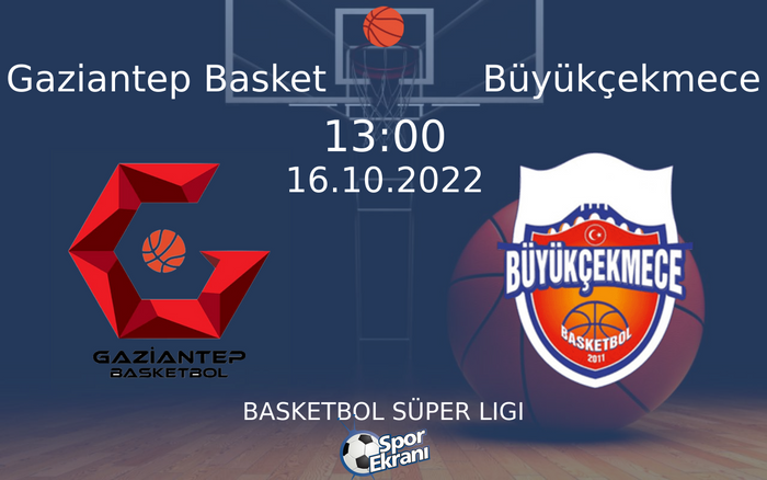 16 Ekim 2022 Gaziantep Basket vs Büyükçekmece maçı Hangi Kanalda Saat Kaçta Yayınlanacak? 16 Ekim 2022 Gaziantep Basket vs Büyükçekmece maçı Hangi Kanalda Saat Kaçta Yayınlanacak?