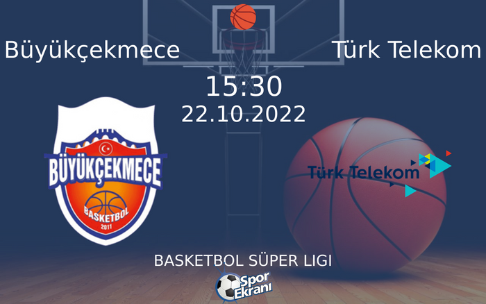 22 Ekim 2022 Büyükçekmece vs Türk Telekom maçı Hangi Kanalda Saat Kaçta Yayınlanacak? 22 Ekim 2022 Büyükçekmece vs Türk Telekom maçı Hangi Kanalda Saat Kaçta Yayınlanacak?