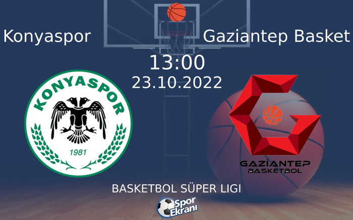 23 Ekim 2022 Konyaspor vs Gaziantep Basket maçı Hangi Kanalda Saat Kaçta Yayınlanacak? 23 Ekim 2022 Konyaspor vs Gaziantep Basket maçı Hangi Kanalda Saat Kaçta Yayınlanacak?