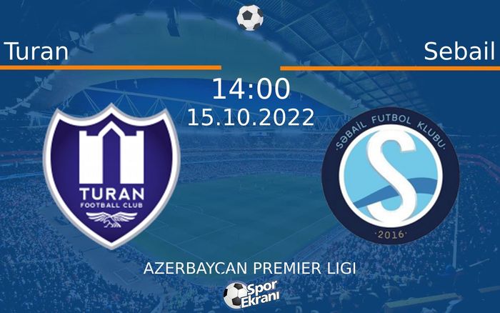 15 Ekim 2022 Turan vs Sebail maçı Hangi Kanalda Saat Kaçta Yayınlanacak? 15 Ekim 2022 Turan vs Sebail maçı Hangi Kanalda Saat Kaçta Yayınlanacak?