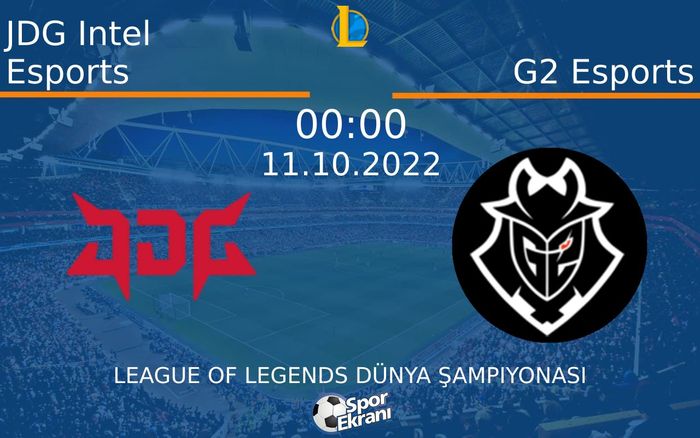 11 Ekim 2022 JDG Intel Esports vs G2 Esports maçı Hangi Kanalda Saat Kaçta Yayınlanacak? 11 Ekim 2022 JDG Intel Esports vs G2 Esports maçı Hangi Kanalda Saat Kaçta Yayınlanacak?