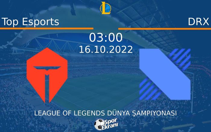 16 Ekim 2022 Top Esports vs DRX maçı Hangi Kanalda Saat Kaçta Yayınlanacak? 16 Ekim 2022 Top Esports vs DRX maçı Hangi Kanalda Saat Kaçta Yayınlanacak?