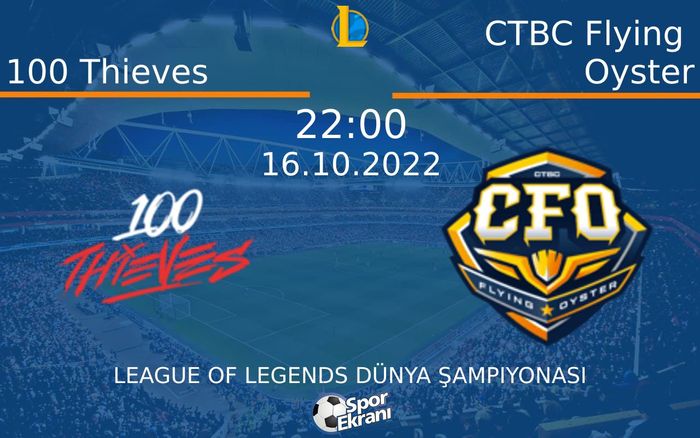 16 Ekim 2022 100 Thieves vs CTBC Flying Oyster maçı Hangi Kanalda Saat Kaçta Yayınlanacak? 16 Ekim 2022 100 Thieves vs CTBC Flying Oyster maçı Hangi Kanalda Saat Kaçta Yayınlanacak?