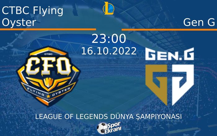 16 Ekim 2022 CTBC Flying Oyster vs Gen G maçı Hangi Kanalda Saat Kaçta Yayınlanacak? 16 Ekim 2022 CTBC Flying Oyster vs Gen G maçı Hangi Kanalda Saat Kaçta Yayınlanacak?