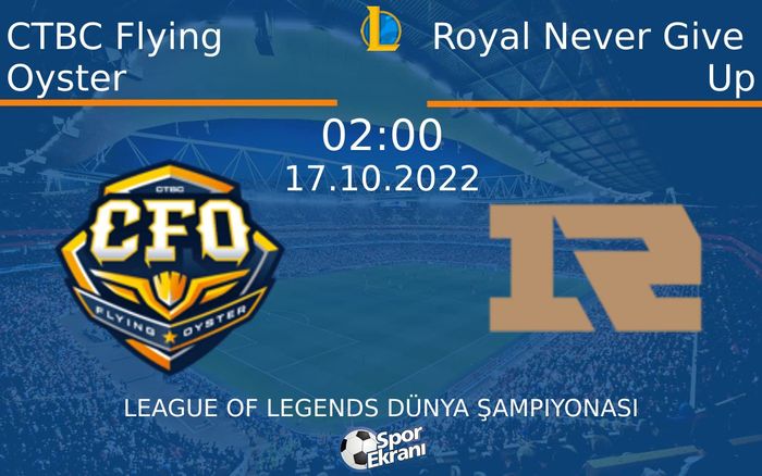 17 Ekim 2022 CTBC Flying Oyster vs Royal Never Give Up maçı Hangi Kanalda Saat Kaçta Yayınlanacak? 17 Ekim 2022 CTBC Flying Oyster vs Royal Never Give Up maçı Hangi Kanalda Saat Kaçta Yayınlanacak?