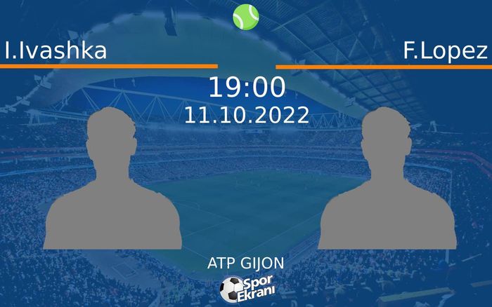 11 Ekim 2022 I.Ivashka vs F.Lopez maçı Hangi Kanalda Saat Kaçta Yayınlanacak? 11 Ekim 2022 I.Ivashka vs F.Lopez maçı Hangi Kanalda Saat Kaçta Yayınlanacak?